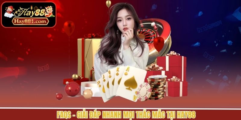 Giải đáp nhanh mọi thắc mắc từ nhà cái